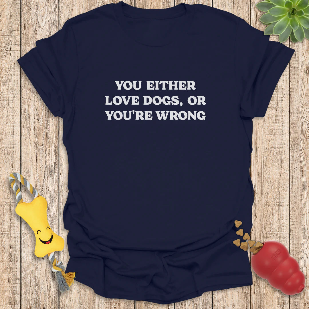 Either Love Dogs or Wrong