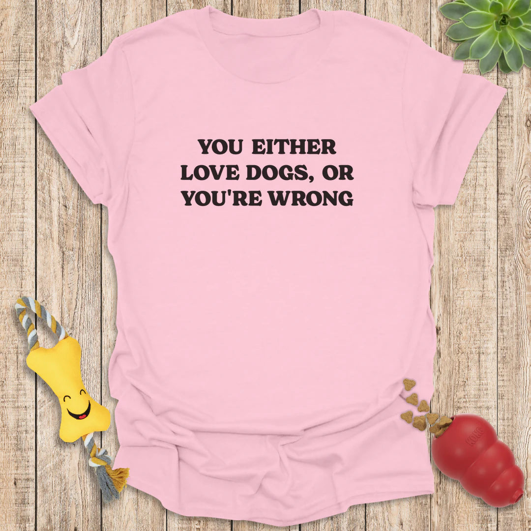 Either Love Dogs or Wrong