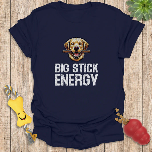 Big Stick Energy