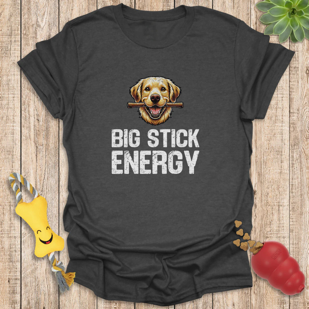 Big Stick Energy